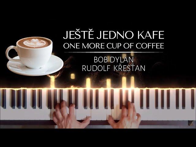 Ještě jedno kafe (One More Cup of Coffee) Bob Dylan / Rudolf Křesťan + noty pro klavír