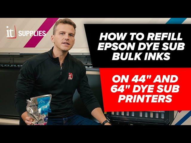 How to Refill Epson UltraChrome DS Dye Sublimation Bulk Inks on 44" and 64" Dye Sub Printers