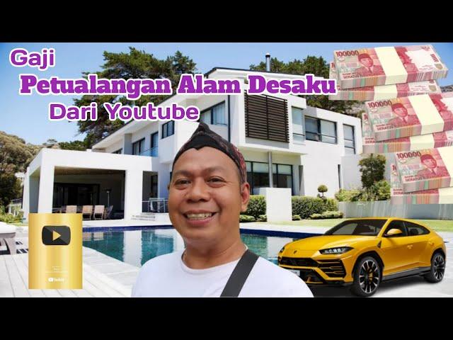 Terbaru Gaji YouTube Petualangan Alam Desaku 