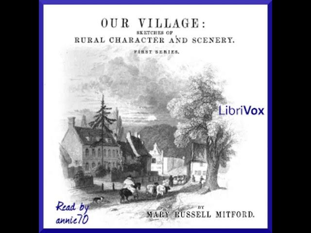 Our Village, Volume 1 by Mary Russell MITFORD read by annie70 Part 1/2 | Full Audio Book