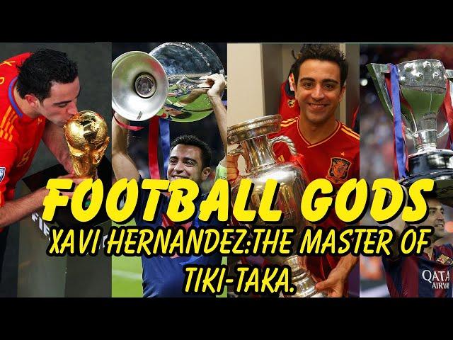 Football Gods Season 1 Episode 2:Xavi-The Master of Tiki-Taka.