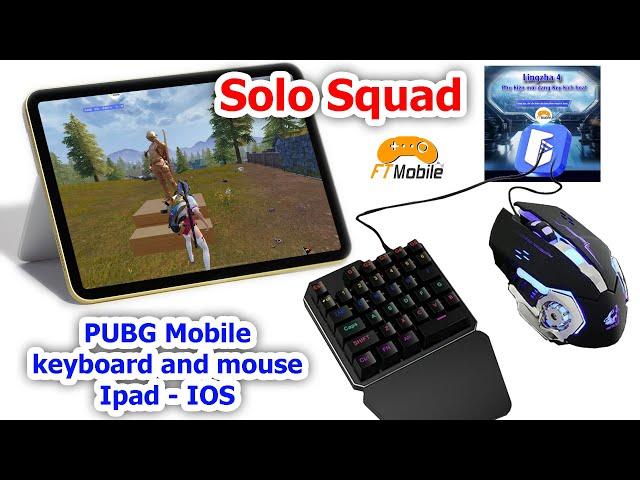 Solo Squad PUBG Mobile cận chiến bằng bàn phím và chuột trên Ipad IOS liệu có ngon ?