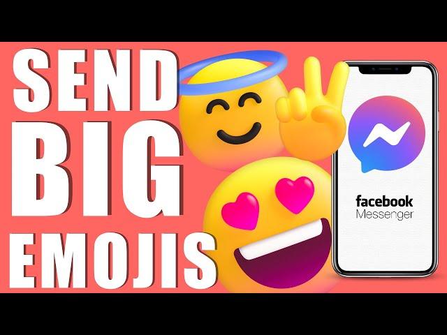 How to Make Big Emoji on Messenger (Quick & Easy)