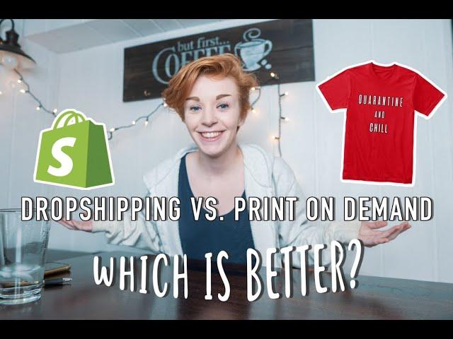 Shopify Dropshipping vs. Print-On-Demand | What Should I Do!? (Beginner's POV)