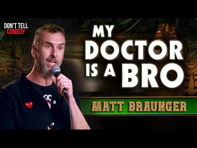 My Doctor is a Bro | Matt Braunger | Stand Up Comedy