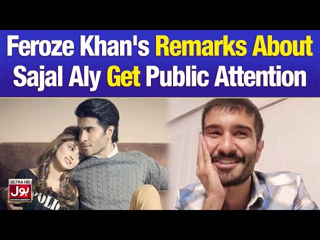 Feroze Khan's Remarks About Sajal Aly Get Public Attention | Pakistani Actor | Celebrity News | BOL