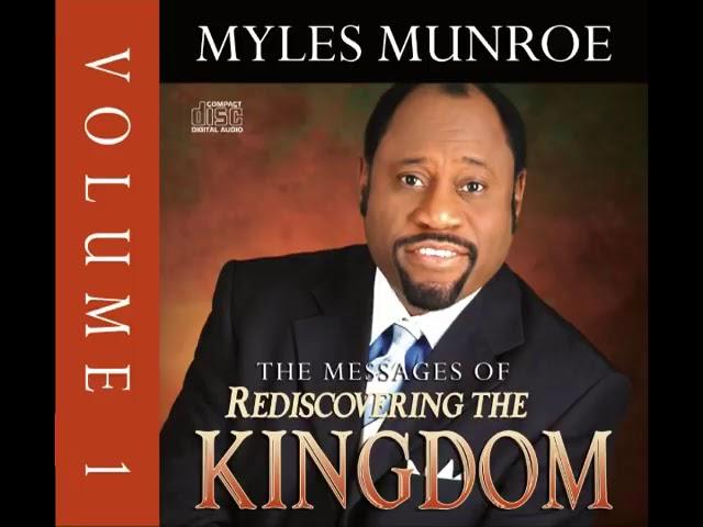 Myles Munroe - Rediscovering the Kingdom Vol 1 pt1