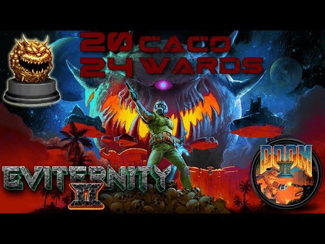 DOOM II: Eviternity II Chapter I playthrough 4K Ultra-Violence 100% - Exploring the Cacowards 20241