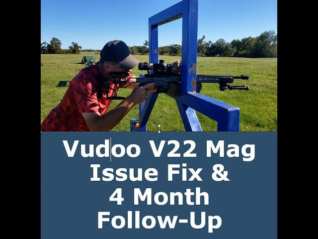 Vudoo V22 Mag Fix and 4 Month Follow Up