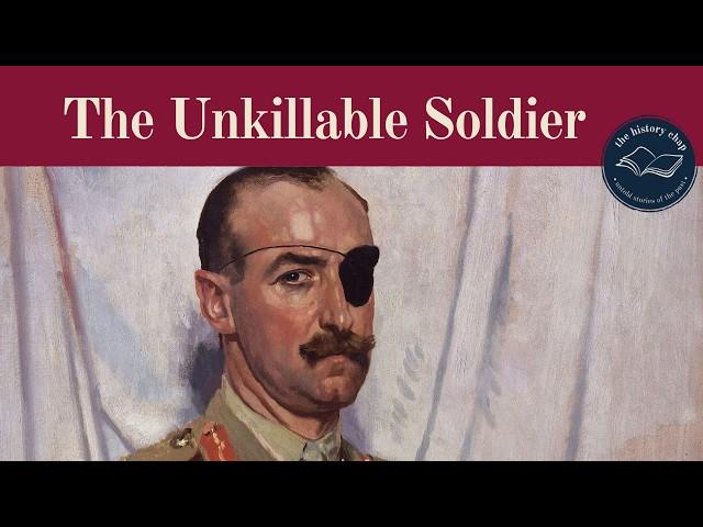 The Soldier They Couldn't Kill - Gen. Sir Adrian Carton De Wiart