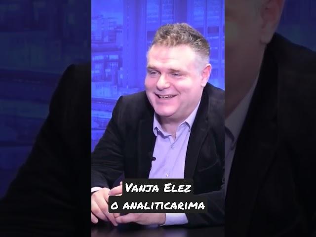 Vanja Elez o analitičarima