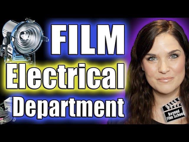 All About the Electrical Department in Film