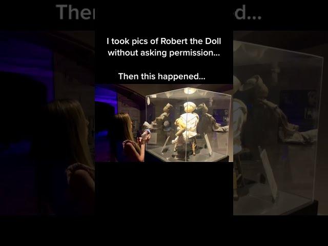 I took pictures of Robert The Doll without permission