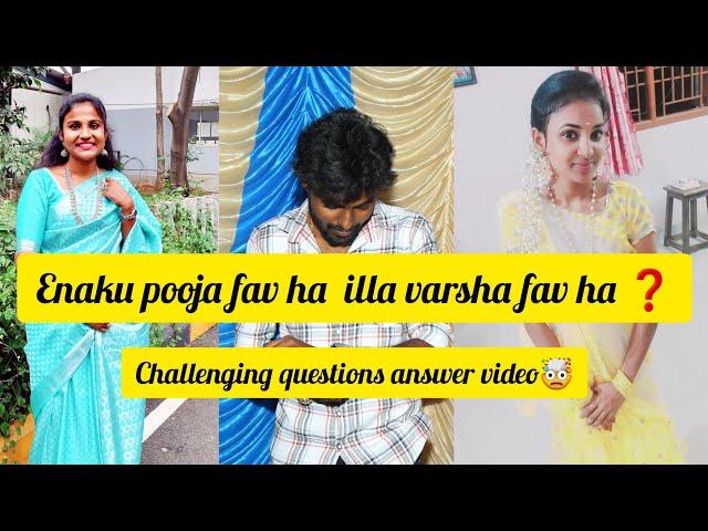 Enaku pooja romba pudikuma illa varsha va romba pudikumaaippdi oru challenge question haa