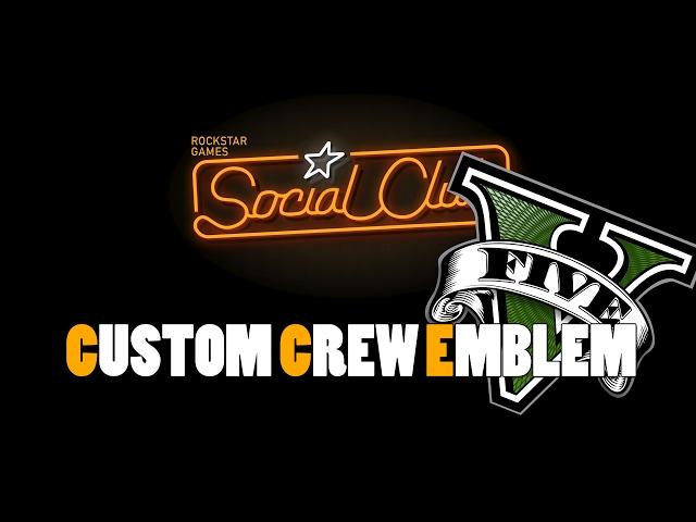 GTA V SOCIALCLUB CUSTOM CREW EMBLEM TUTORIAL