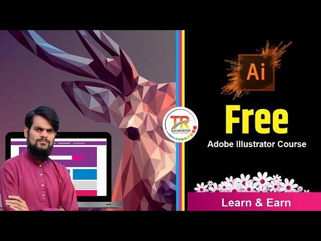 Adobe illustrator course FREE  | adobe illustrator full course | learn & earn | trbahadurpur