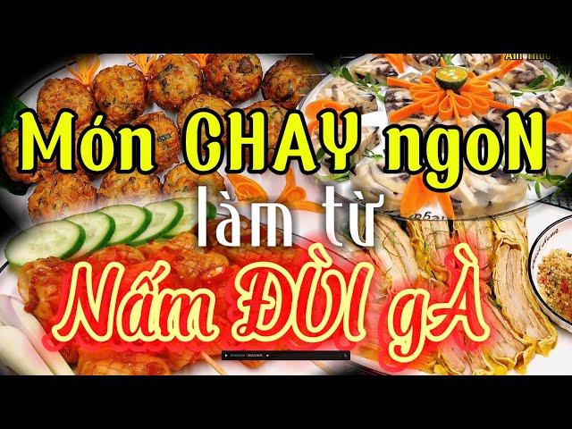 Có NẤM ĐÙI GÀ làm ngay Món CHAY Ngon này, bạn sẽ bất ngờ vì quá Thơm ngon và Bổ Dưỡng | ATHG