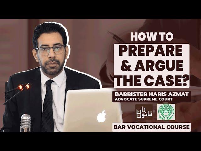 #BVC: How to Prepare & Argue the Case by Barrister Haris Azmat, Advocate Supreme