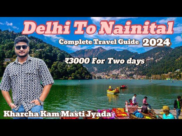 Nainital 2 Days Trip Plan Under Rs3000 Budget Itinerary | Nainital Complete Travel Guide