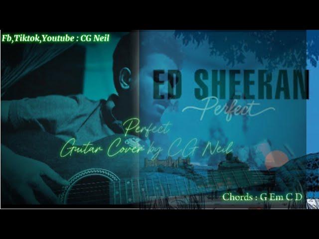 Perfect- Ed Sheeran | Guitar Cover by CG Neil | Do Like , Comment & Subscribe