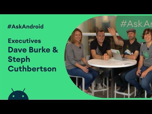 #AskAndroid at Android Dev Summit 2019 - Dave Burke & Stephanie Cuthbertson