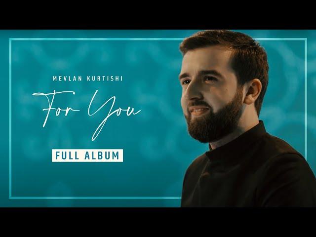 Mevlan Kurtishi - For You (Full Album)