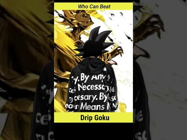 Who can beat Drip Goku/and how powerful is drip Goku|| most powerful Goku non cannon transformation|