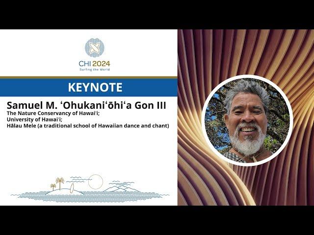 Closing Keynote - Samuel M. ʻOhukaniʻōhiʻa Gon III