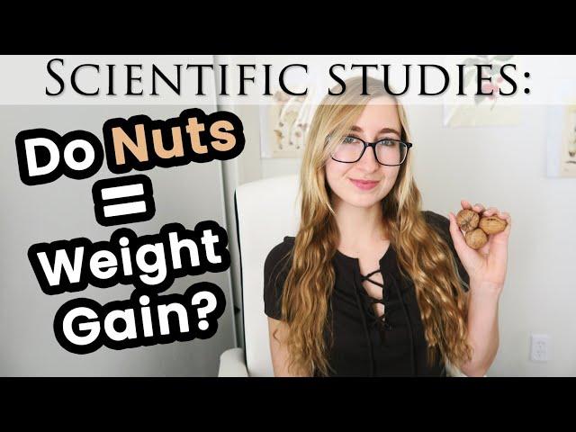 Studies: Are Nuts Bad for Weight loss/Cause Weight Gain? | Nut butters, tree nuts, and peanuts