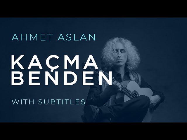 Ahmet Aslan - Kacma Benden | 2021 Concert Recording