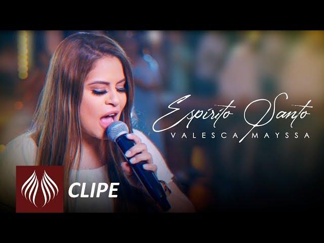 Valesca Mayssa | Espírito Santo [Clipe Oficial]