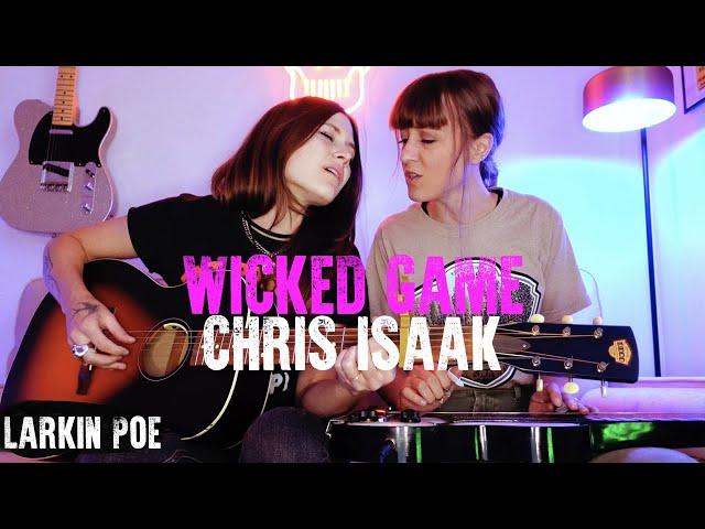 Chris Isaak "Wicked Game" (Larkin Poe Cover)
