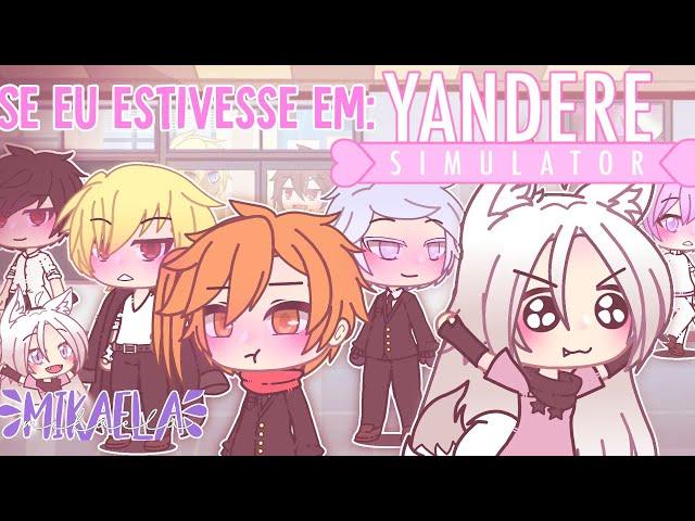 E se eu estivesse em Yandere Simulator?! {Parte 2} - GachaLife[Male rivals]