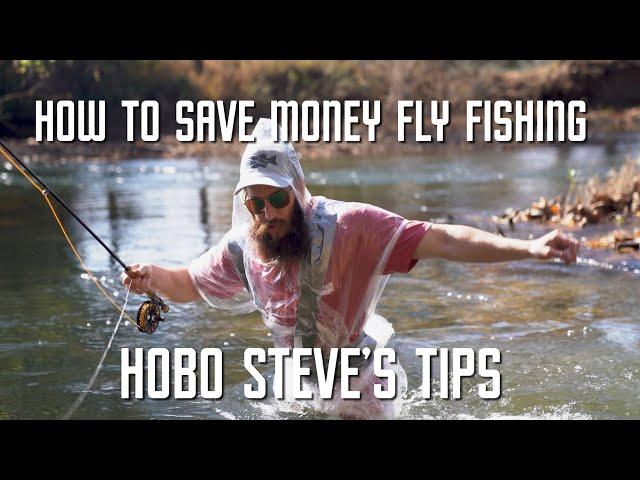 How To Save Money Fly Fishing | Hobo Steve From BLC Shares His Fly Fishing Money Saving Techniques