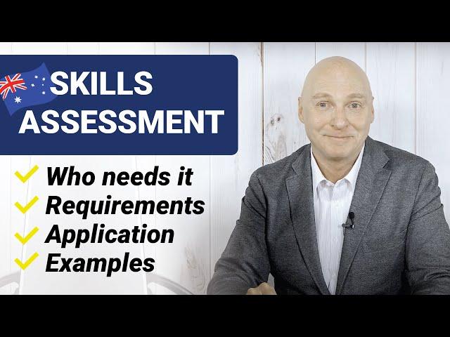 MOST VISAS NEED a Skills Assessment. Which visas? How to get it?