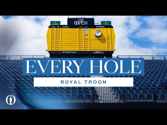 EVERY HOLE at ROYAL TROON | The 152nd Open