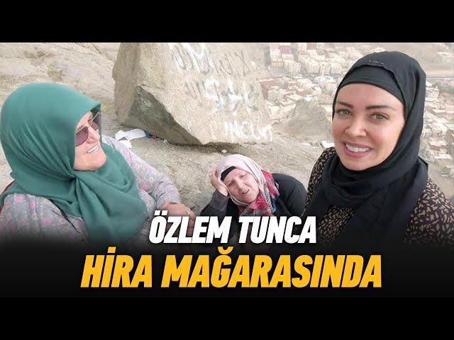 Özlem Tunca Mekke'de Hira Mağarası'na Çıktı! İşte O Özel Anlar!