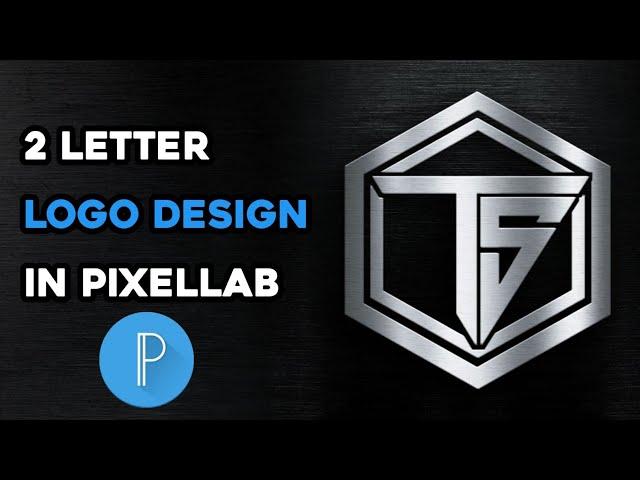 How to Make 2 Letter Logo Design in Pixellab || TS Logo Design