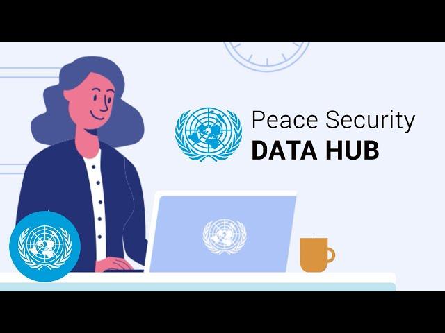 Peace & Security Data Hub | Political and Peacebuilding Affairs (DPPA) | United Nations