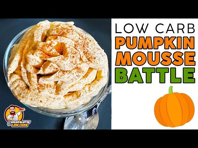 Keto PUMPKIN MOUSSE Battle!  The BEST Low Carb Pumpkin Spice Dessert?