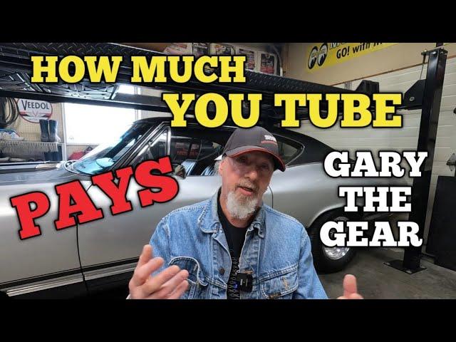 How much does You Tube pay Gary the Gear