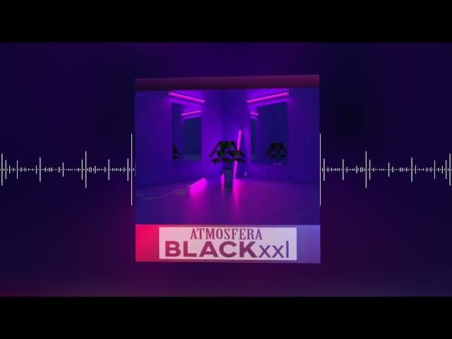 BLAcKxxl – Атмосфера (Official audio)