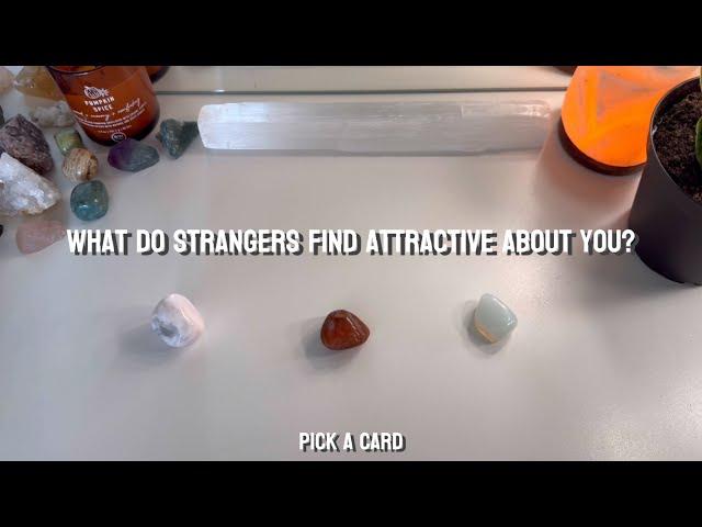 What do strangers find attractive about you? Pick a card