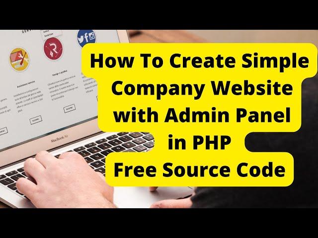 How to create Simple Company Website with Admin Panel in PHP |  Free Source Code Download