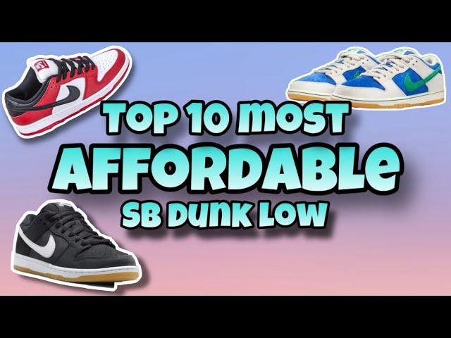 Top 10 MOST AFFORDABLE Nike SB Dunk Low 2024 | SB Dunks Under $200!!!