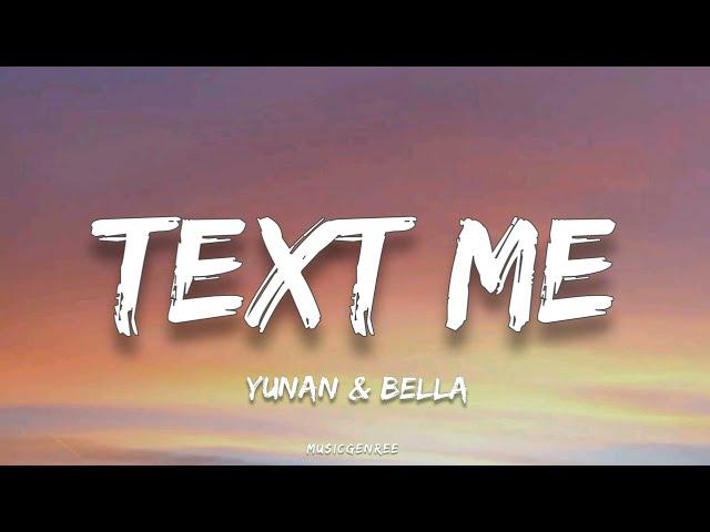 Yunan & Bella - Text Me (Lyrics)