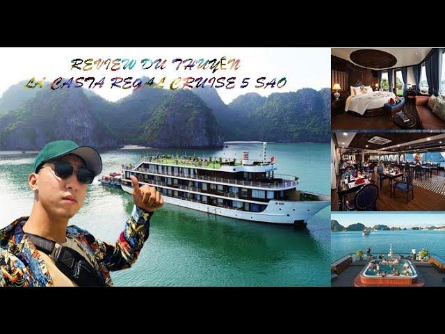 Review du thuyền La Casta Regal Cruise | Travel Review