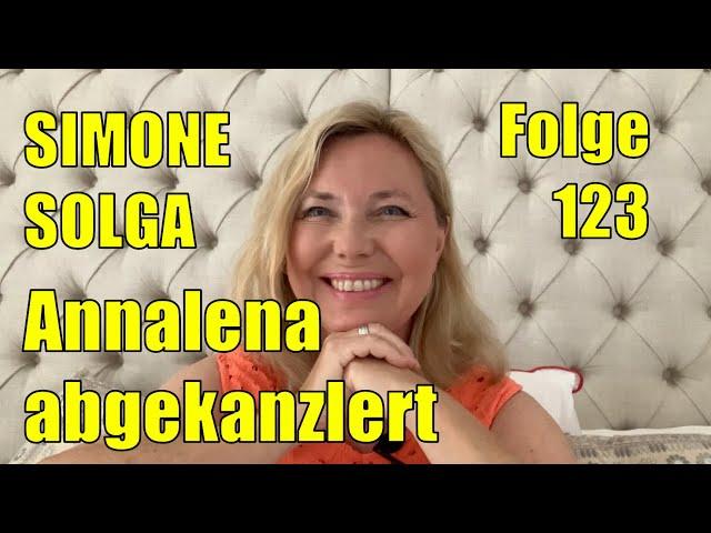 Simone Solga: Annalena abgekanzlert | Folge 123