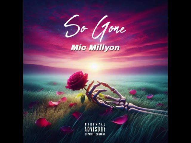 Mic Millyon - So Gone