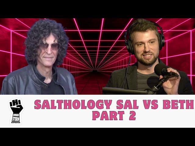 Salthology Sal Vs Beth part 2